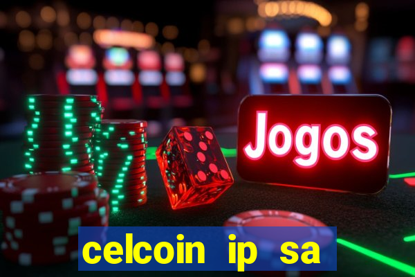 celcoin ip sa plataforma de jogos